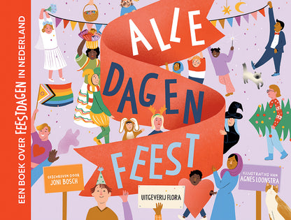 Alle dagen feest - Een boek over feestdagen in Nederland